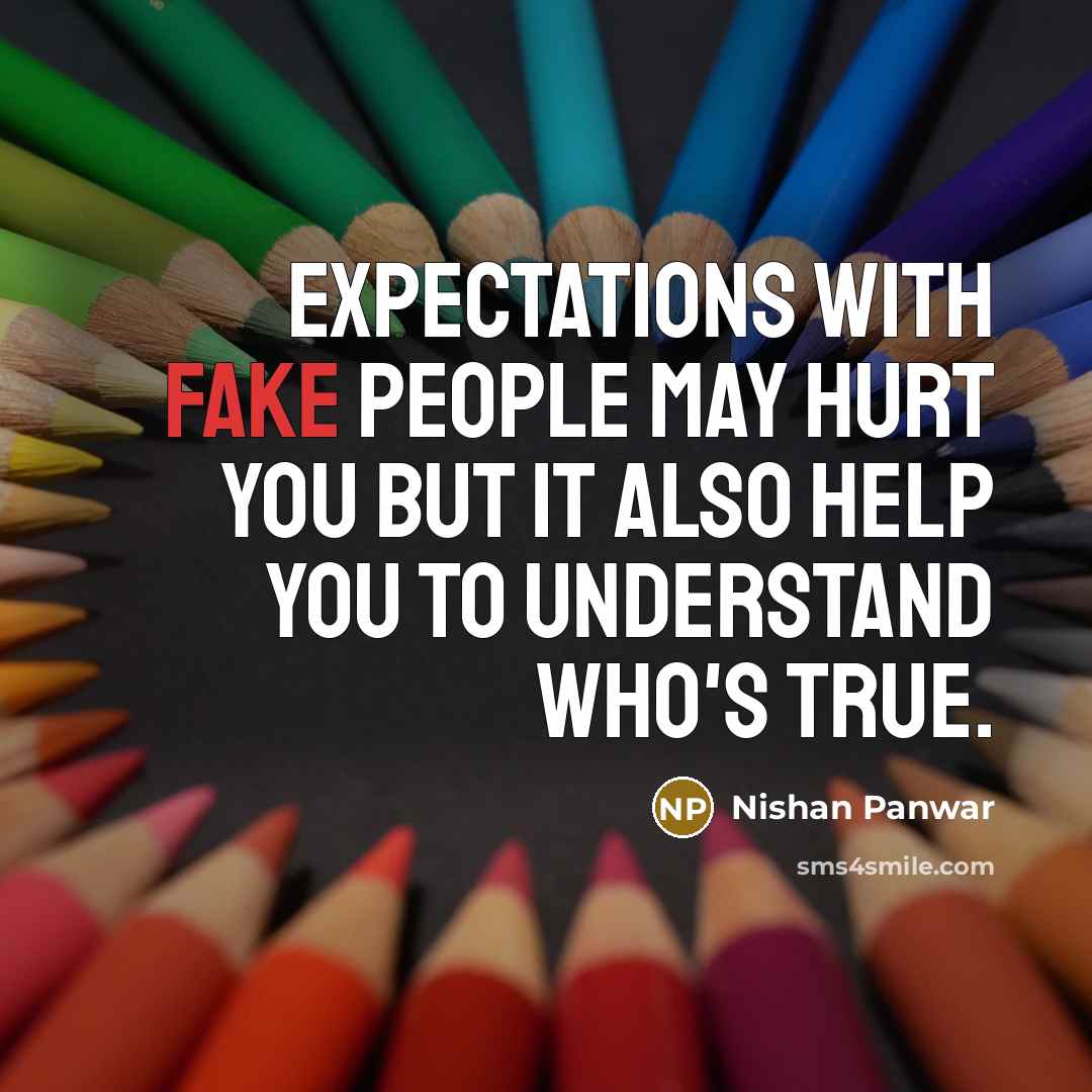 “Expectations with fake people may hurt you but It also…” quote by Nishan Panwar