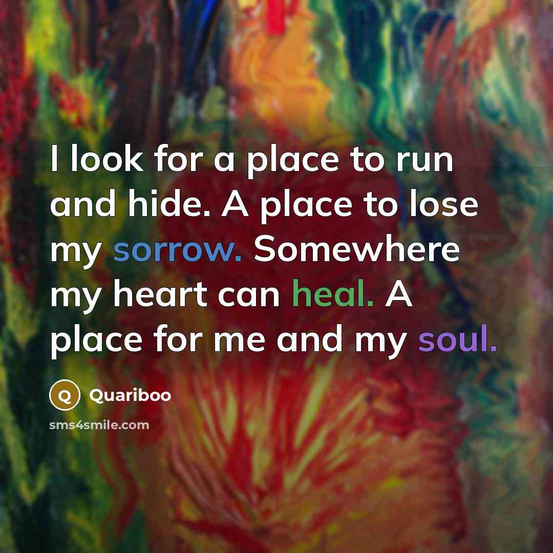 “I look for a place to run and hide. A…” quote by Quariboo