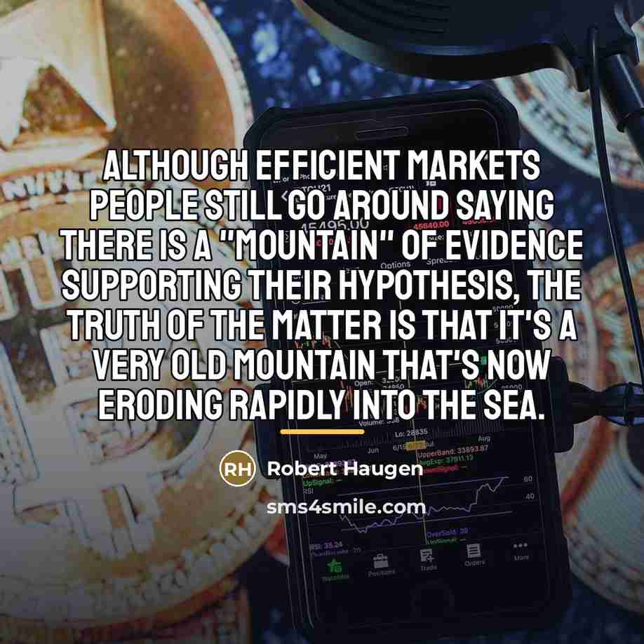 “Although efficient markets people still go around saying there is…” quote by Robert Haugen