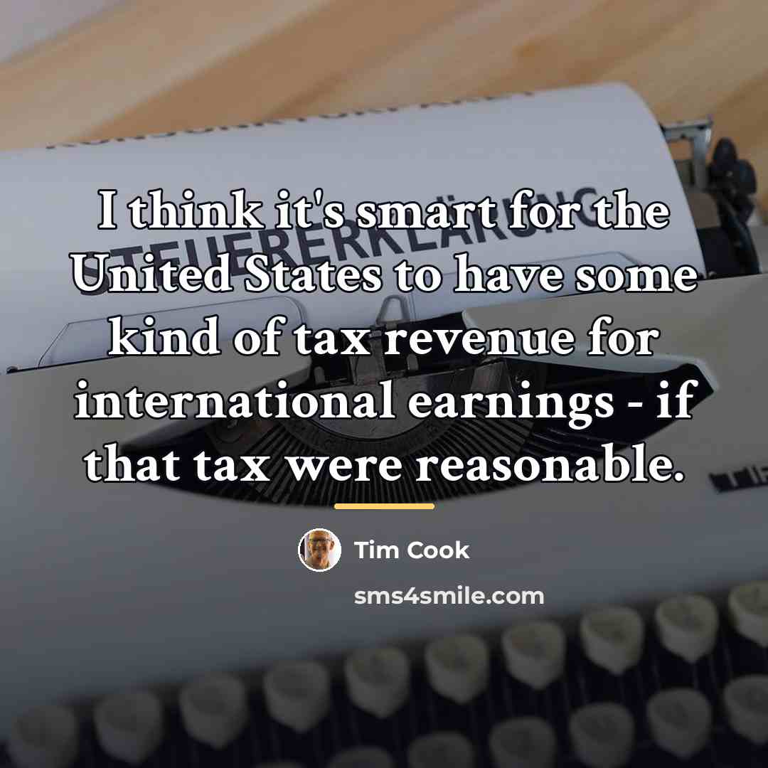“I think it's smart for the United States to have…” quote by Tim Cook