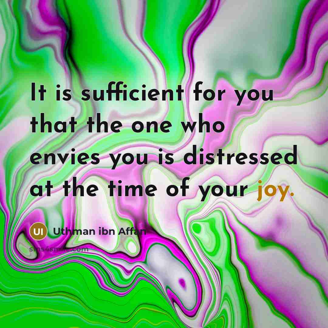 “It is sufficient for you that the one who envies…” quote by Uthman ibn Affan