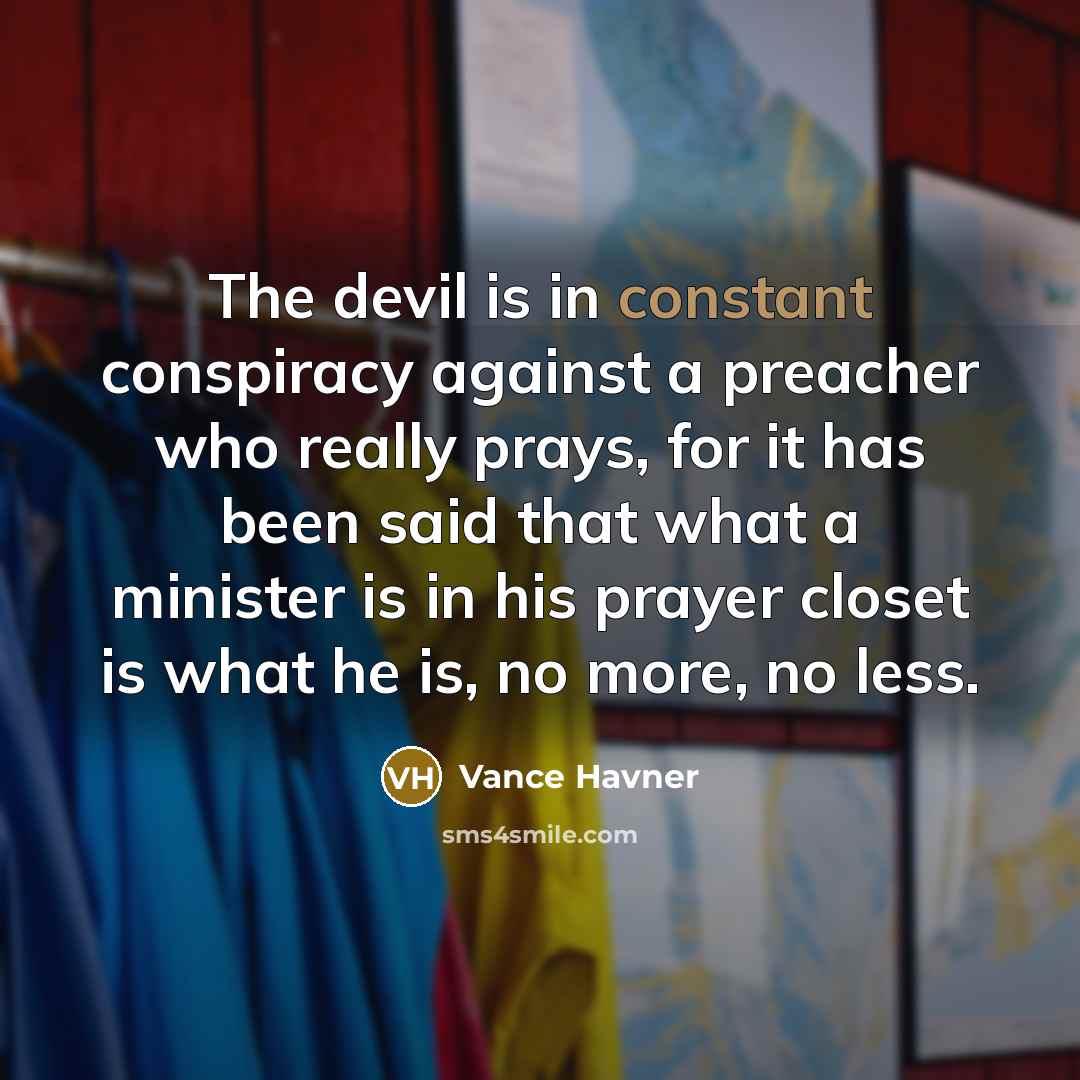 “The devil is in constant conspiracy against a preacher who…” quote by Vance Havner