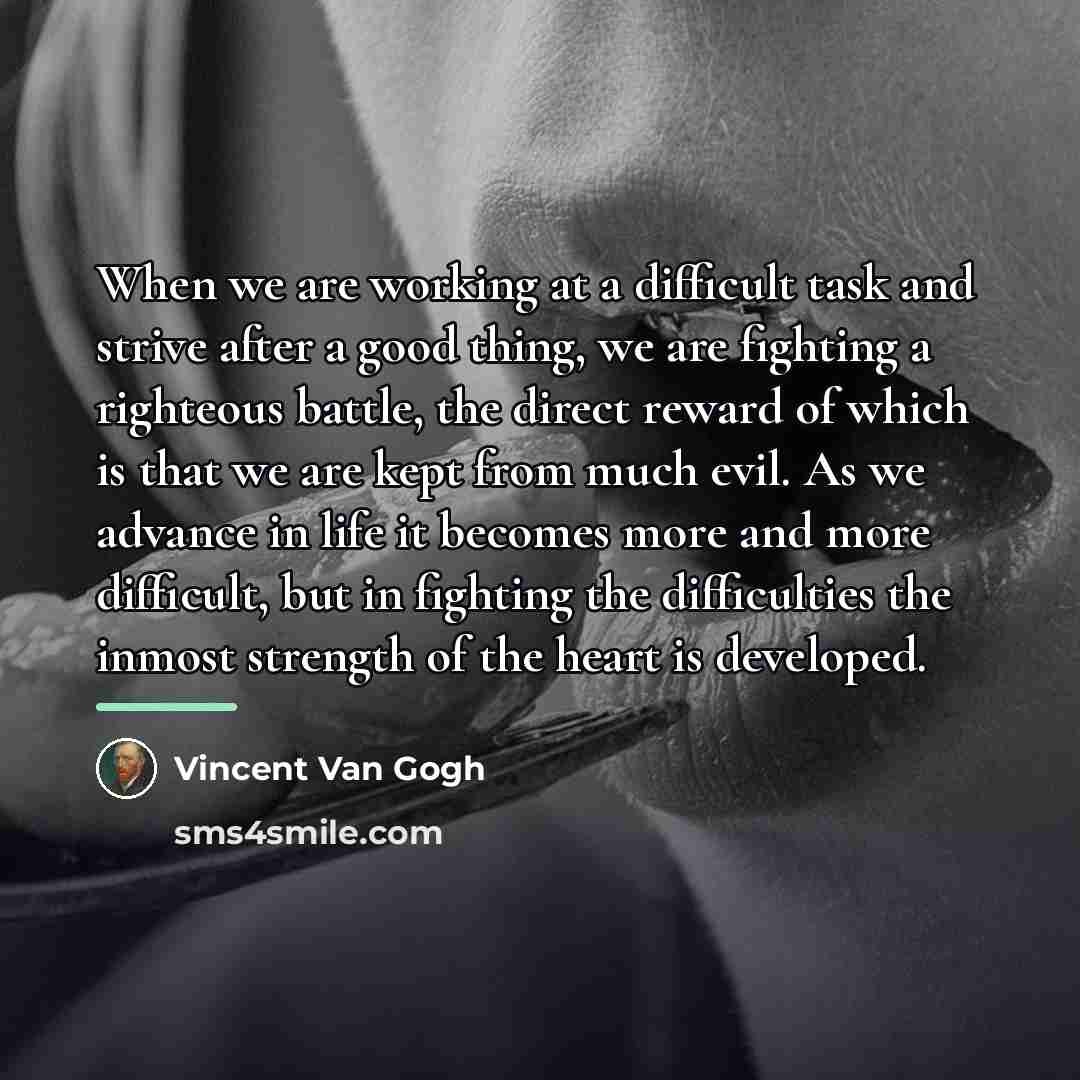 “When we are working at a difficult task and strive…” quote by Vincent Van Gogh