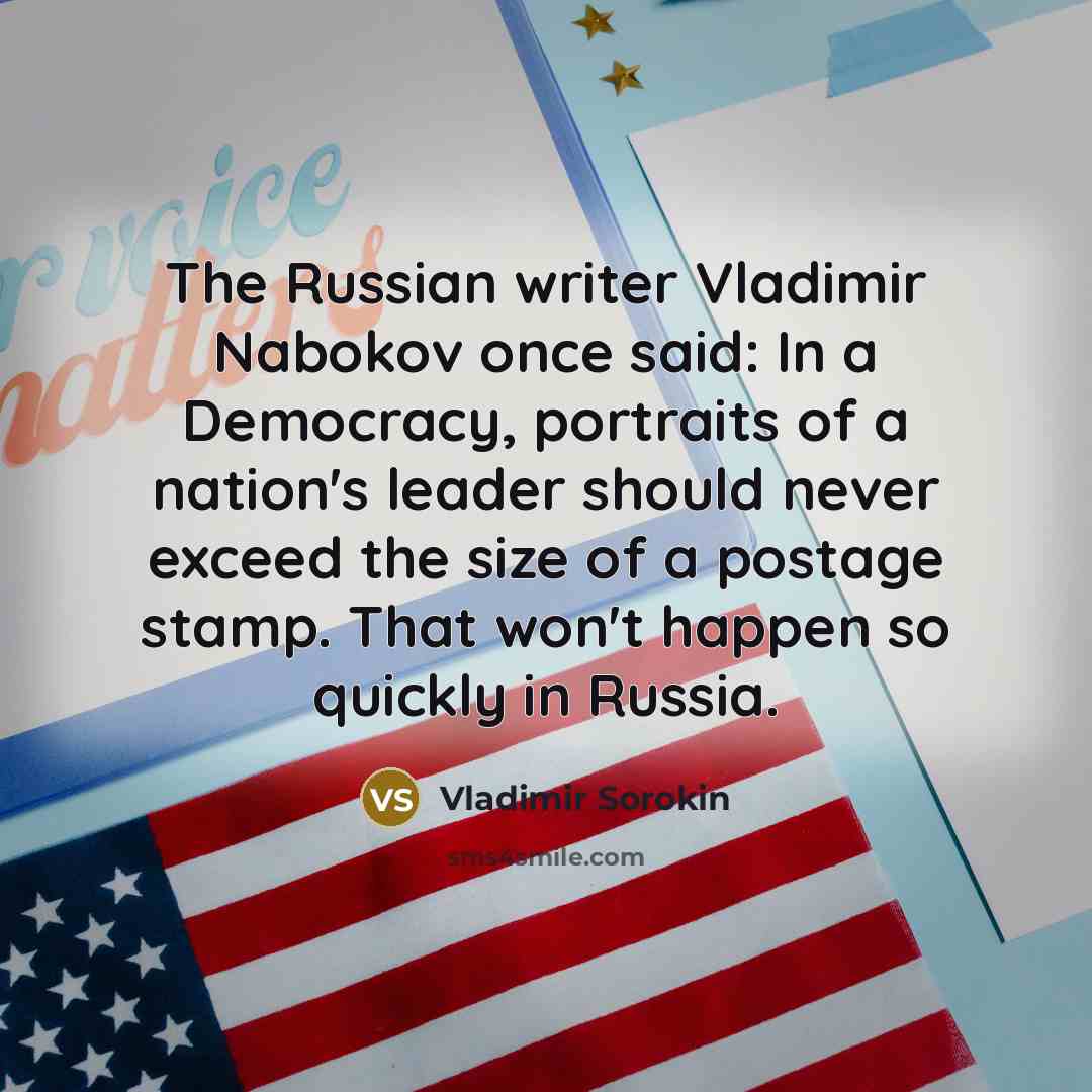 “The Russian writer Vladimir Nabokov once said: In a Democracy,…” quote by Vladimir Sorokin