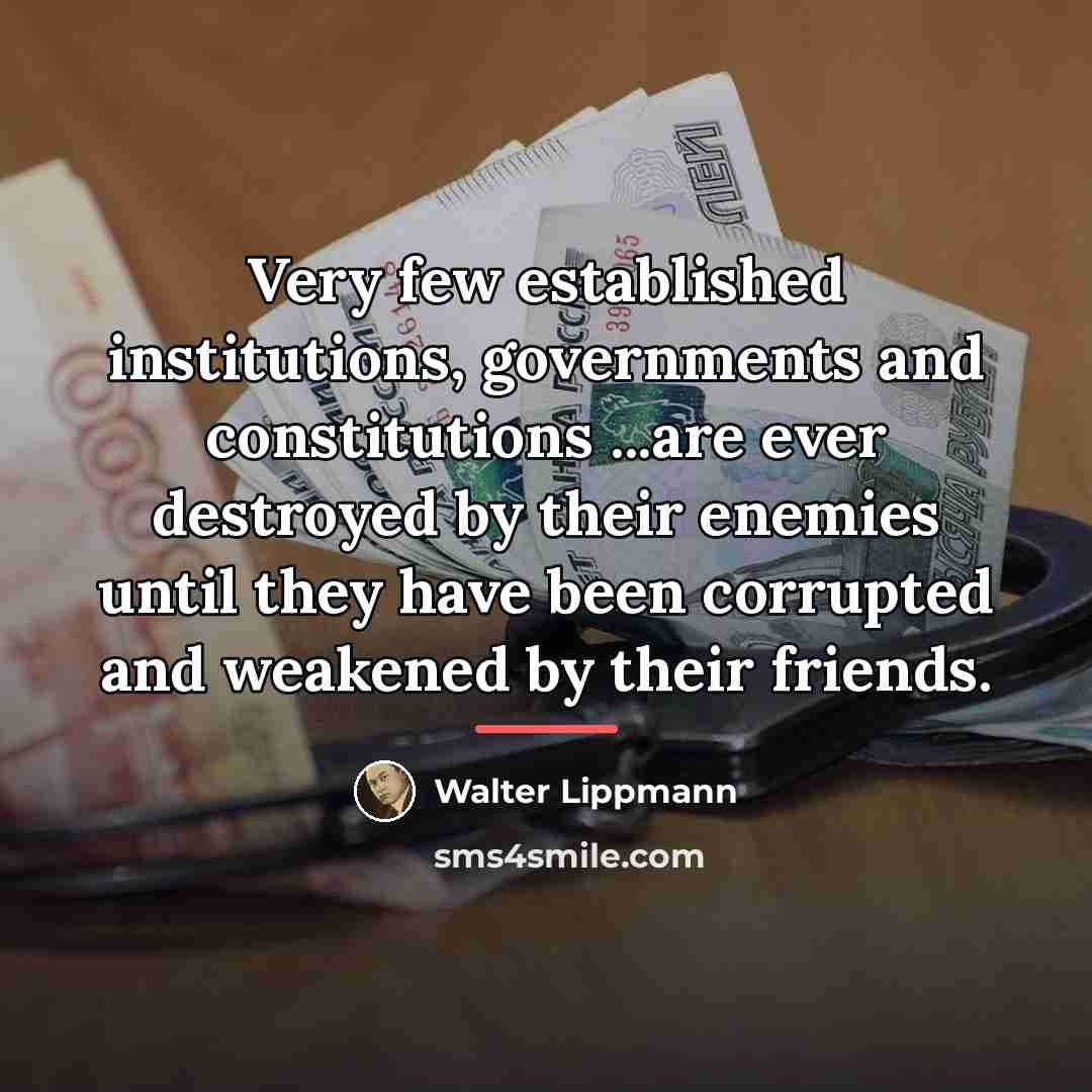 “Very few established institutions, governments and constitutions ...are ever destroyed…” quote by Walter Lippmann