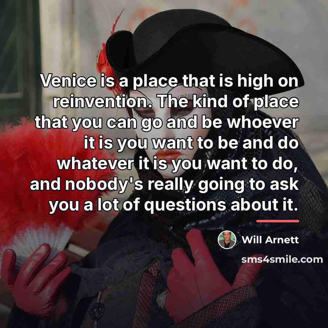 “Venice is a place that is high on reinvention. The…” quote by Will Arnett