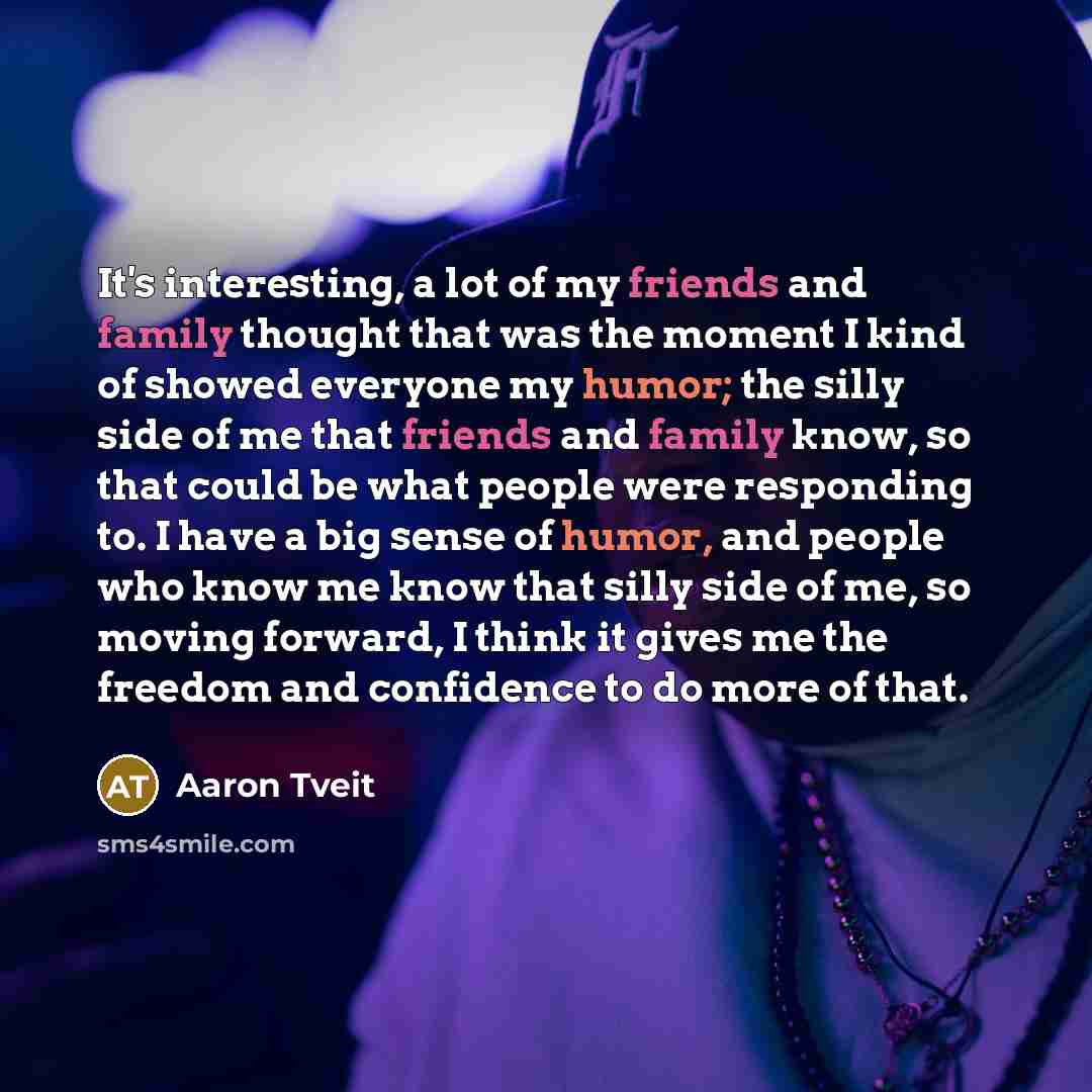 “It's interesting, a lot of my friends and family thought…” quote by Aaron Tveit