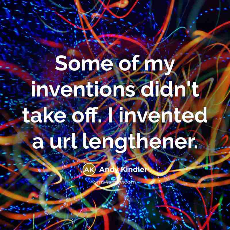“Some of my inventions didn't take off. I invented a…” quote by Andy Kindler
