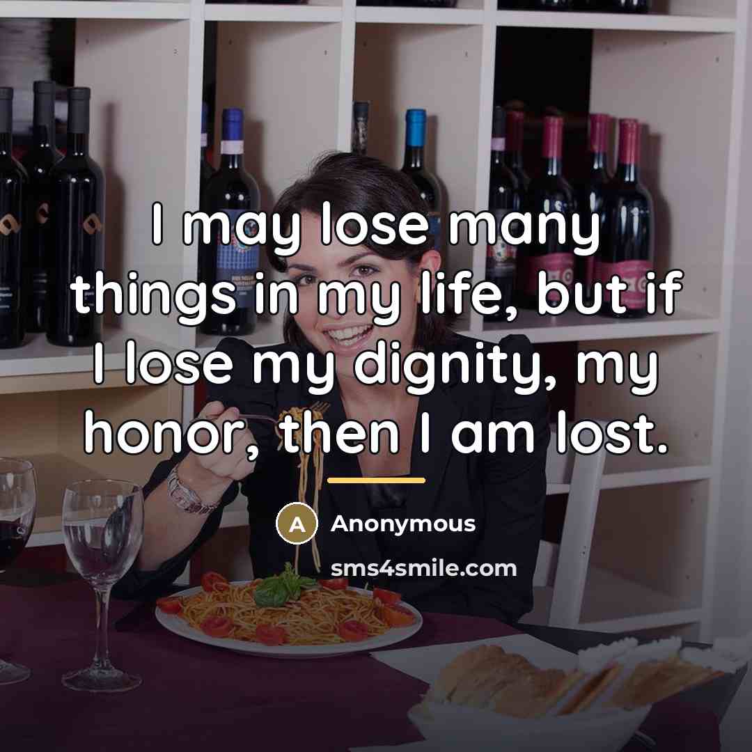 “I may lose many things in my life, but if…” quote by Anonymous