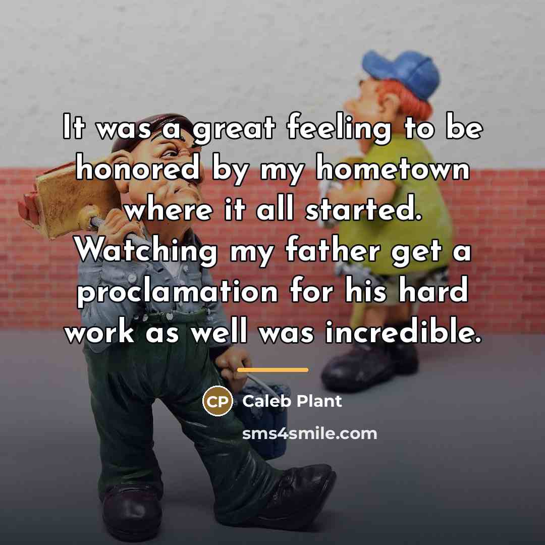 “It was a great feeling to be honored by my…” quote by Caleb Plant