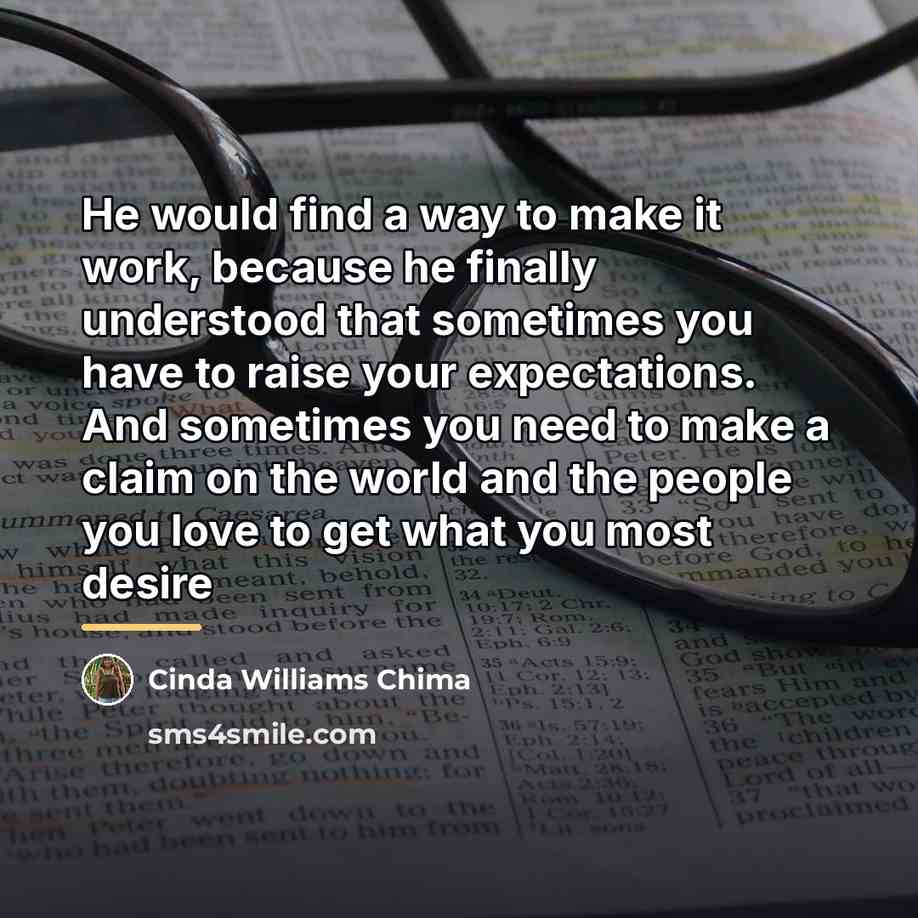 “He would find a way to make it work, because…” quote by Cinda Williams Chima