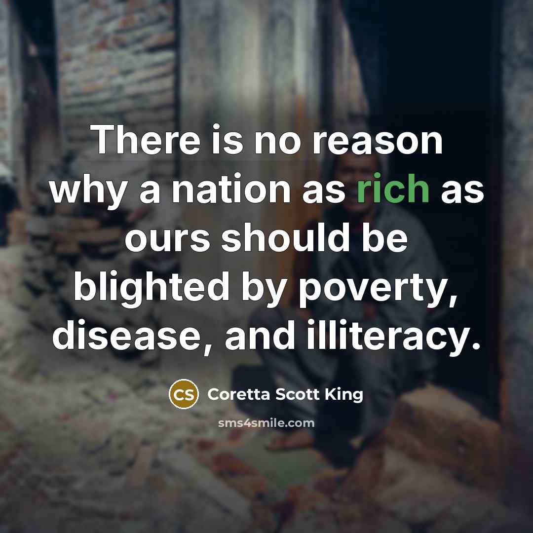 “There is no reason why a nation as rich as…” quote by Coretta Scott King