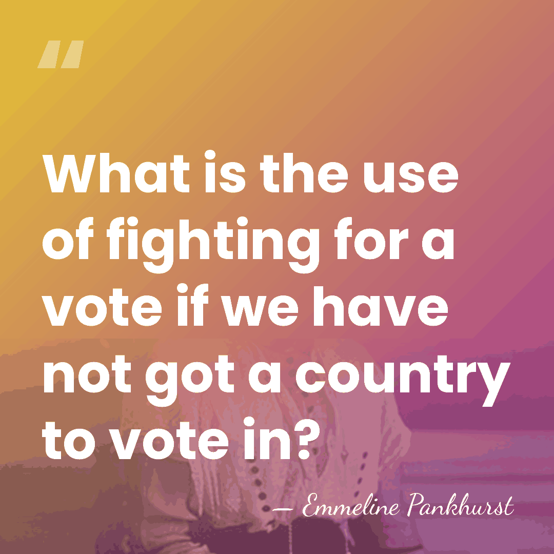 What is the use of fighting for a vote if we have&hellip; - Emmeline Pankhurst