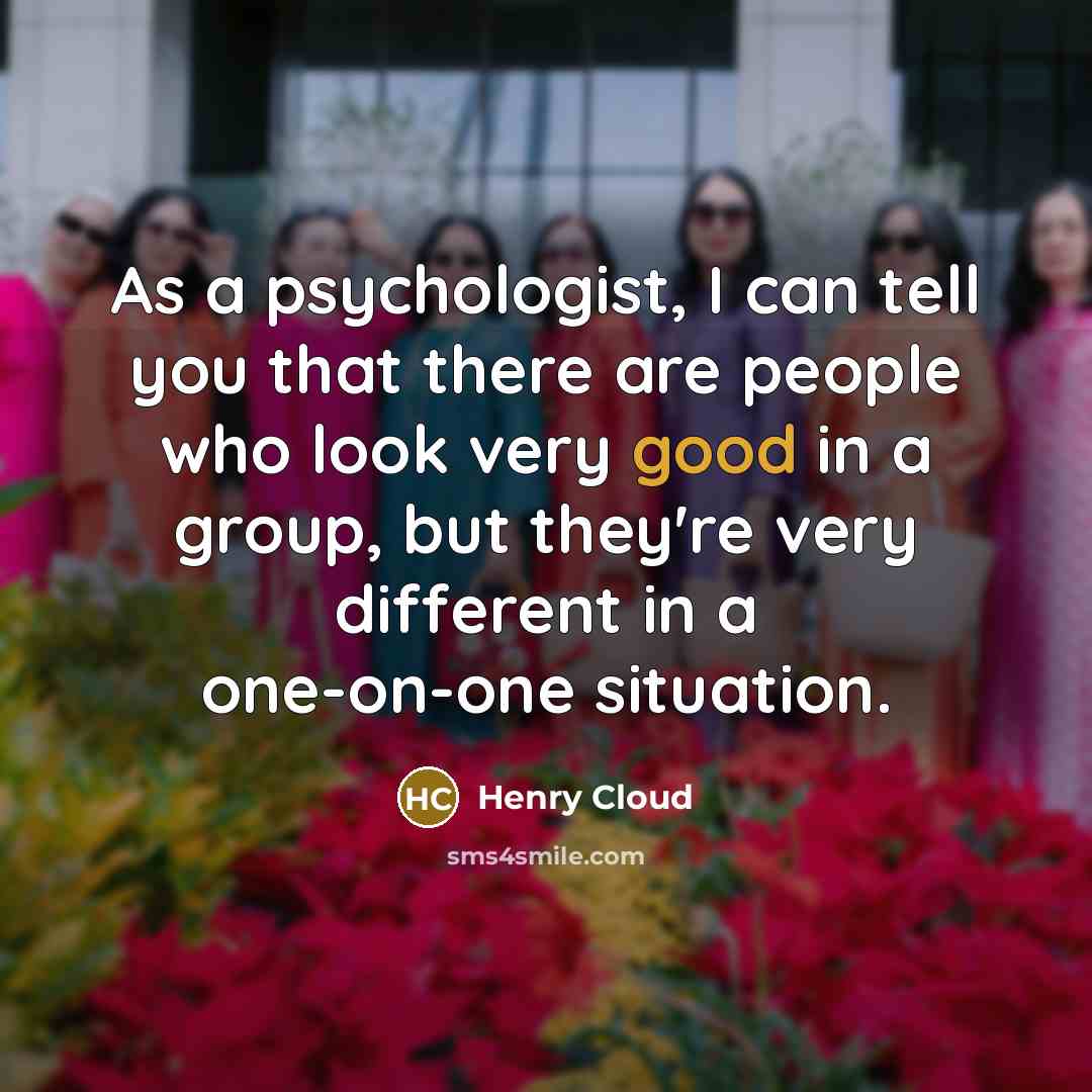 “As a psychologist, I can tell you that there are…” quote by Henry Cloud