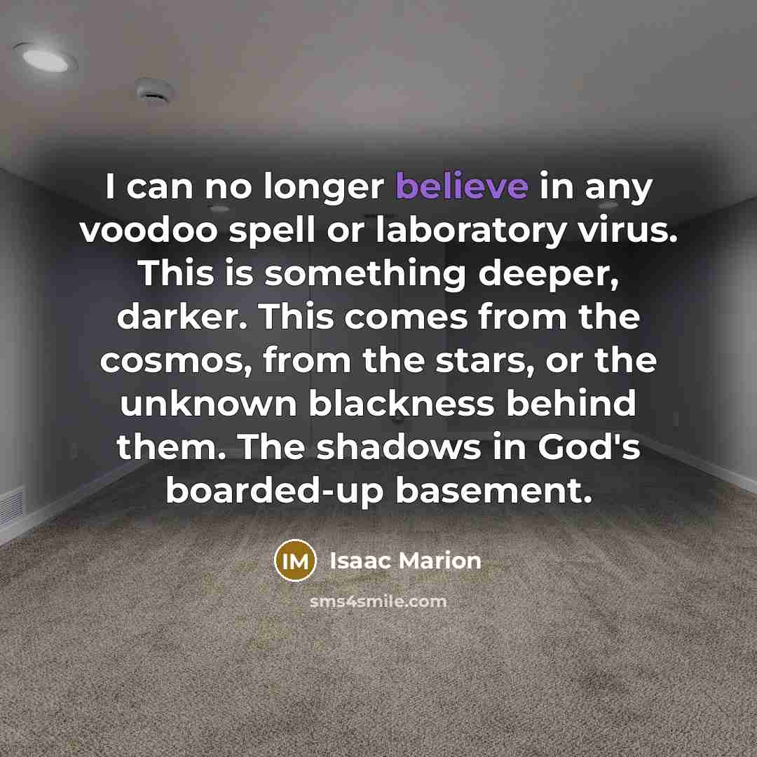 “I can no longer believe in any voodoo spell or…” quote by Isaac Marion