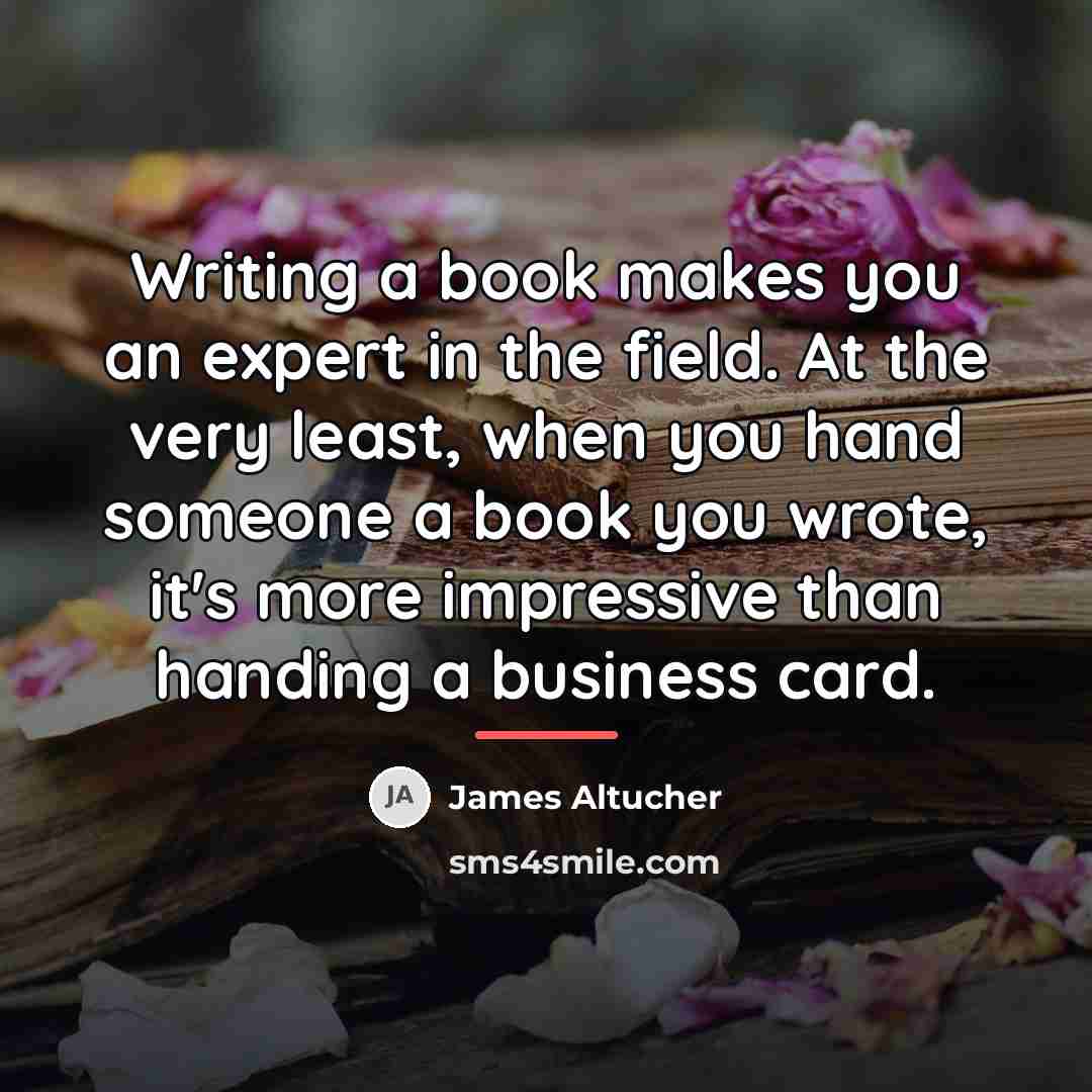 “Writing a book makes you an expert in the field.…” quote by James Altucher