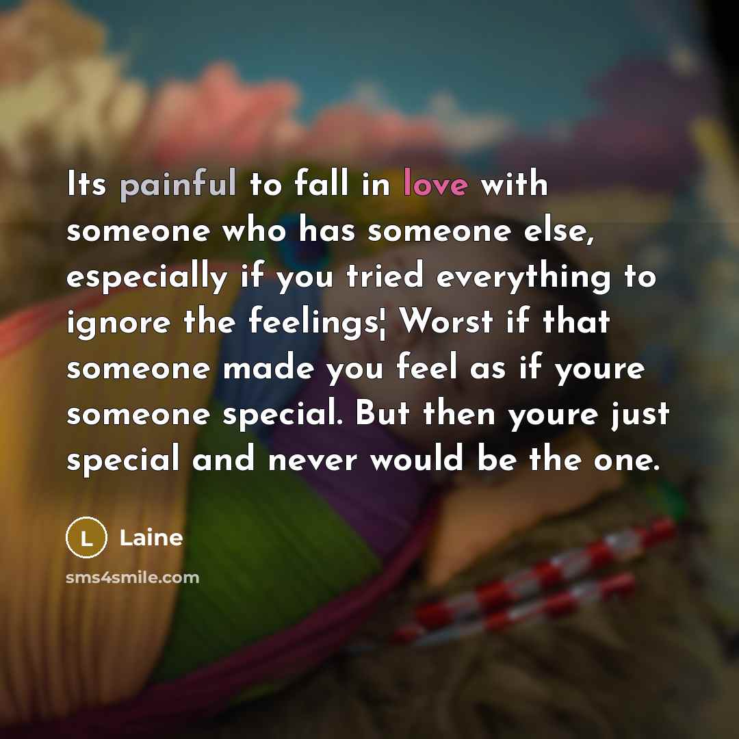 “Its painful to fall in love with someone who has…” quote by Laine