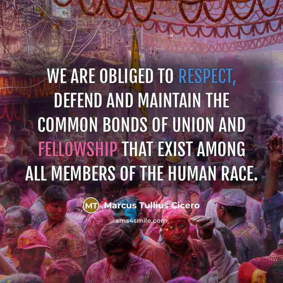 “We are obliged to respect, defend and maintain the common…” quote by Marcus Tullius Cicero