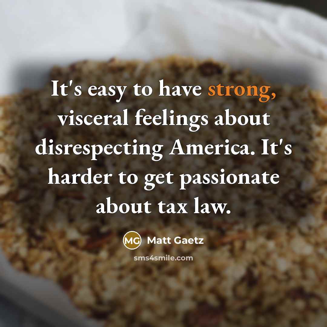“It's easy to have strong, visceral feelings about disrespecting America.…” quote by Matt Gaetz