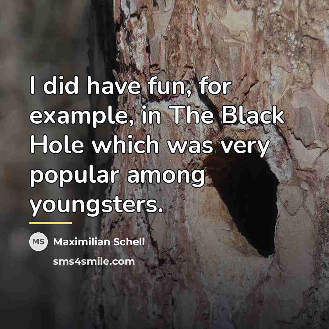 “I did have fun, for example, in The Black Hole…” quote by Maximilian Schell