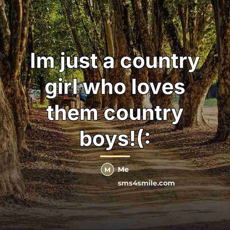 “Im just a country girl who loves them country boys!(:…” quote by Me