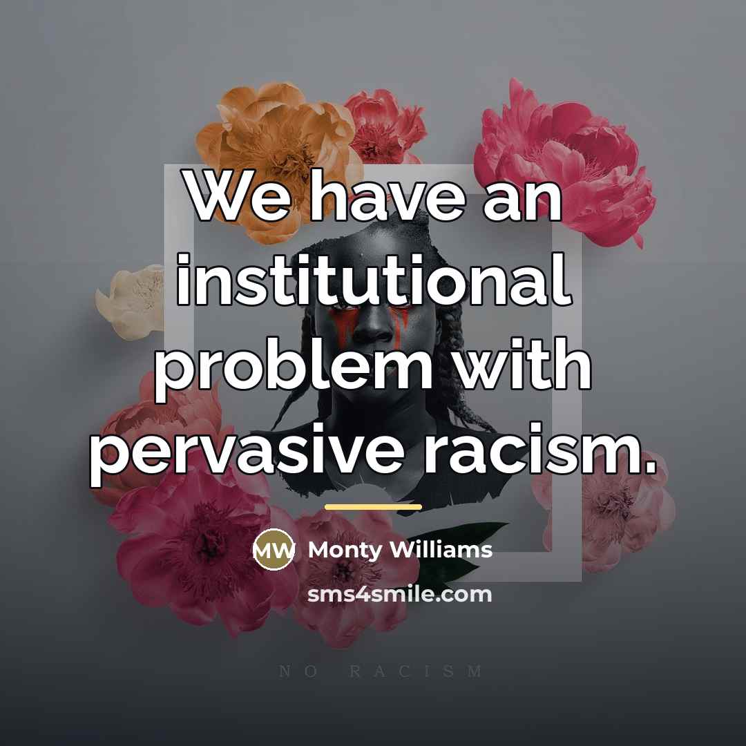 “We have an institutional problem with pervasive racism.…” quote by Monty Williams