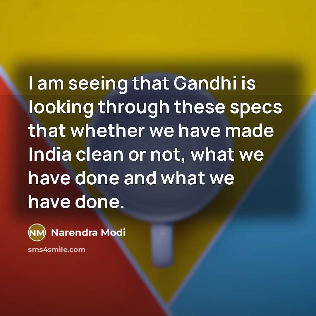 “I am seeing that Gandhi is looking through these specs…” quote by Narendra Modi