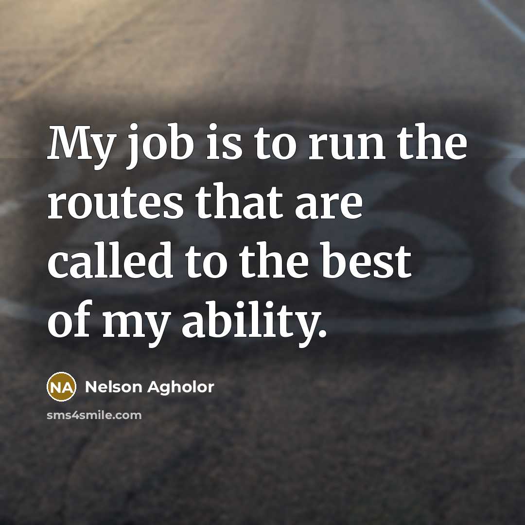 “My job is to run the routes that are called…” quote by Nelson Agholor