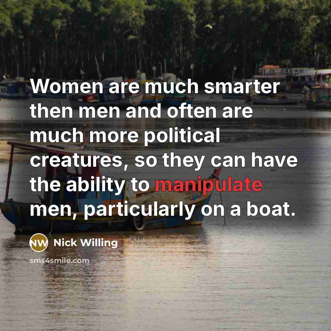 “Women are much smarter then men and often are much…” quote by Nick Willing