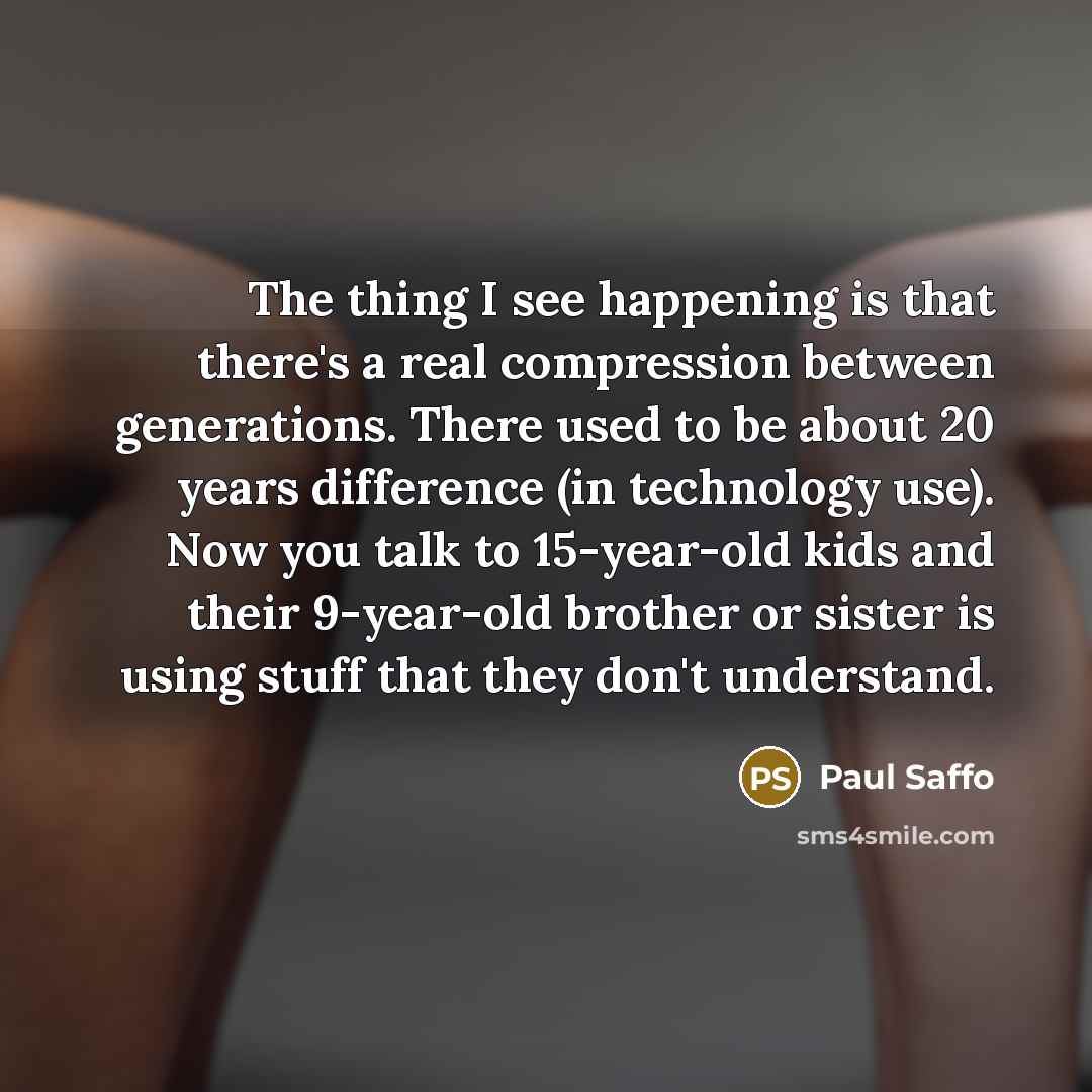 “The thing I see happening is that there's a real…” quote by Paul Saffo