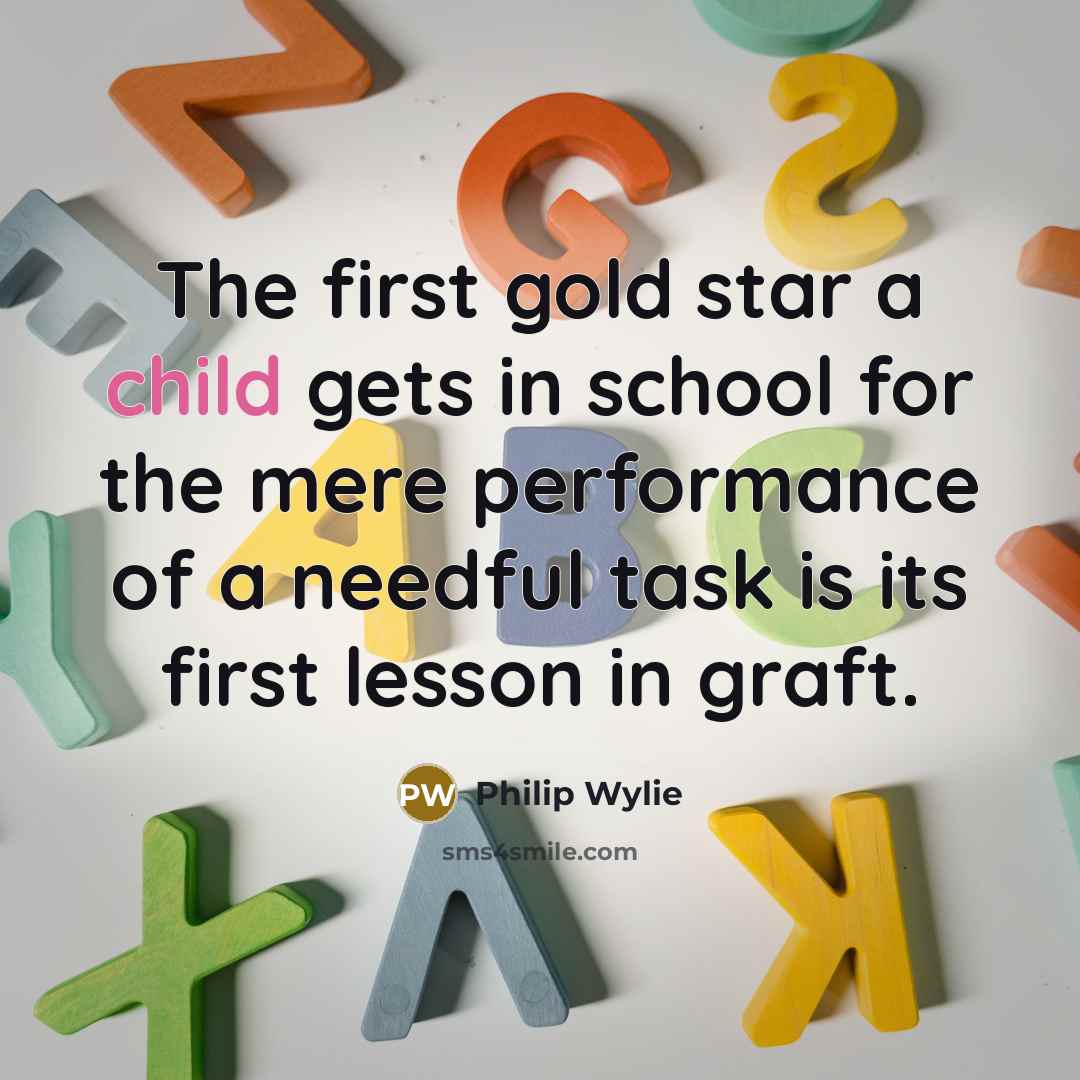 “The first gold star a child gets in school for…” quote by Philip Wylie