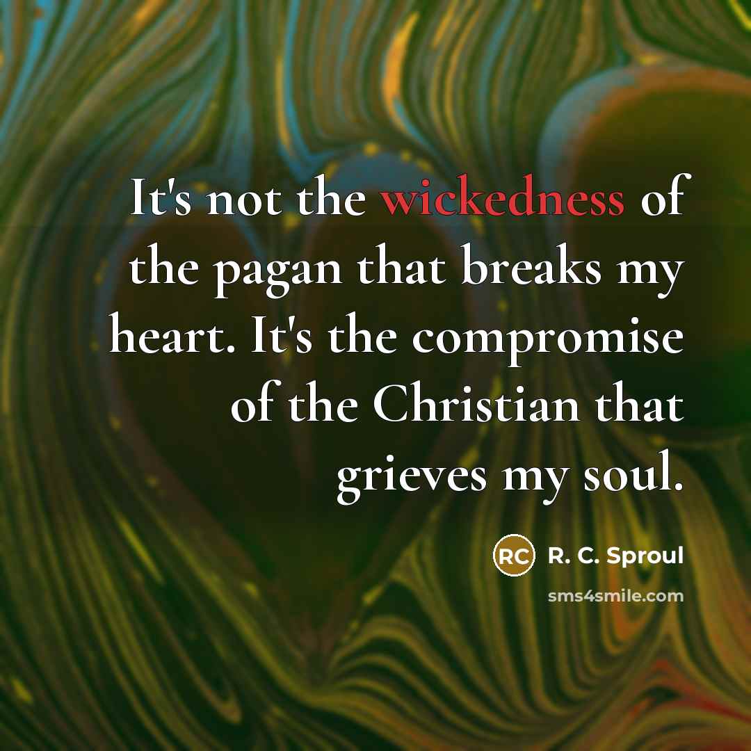 “It's not the wickedness of the pagan that breaks my…” quote by R. C. Sproul