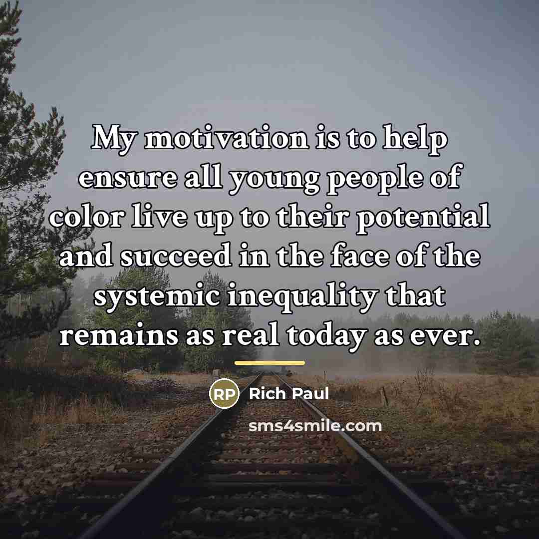 “My motivation is to help ensure all young people of…” quote by Rich Paul