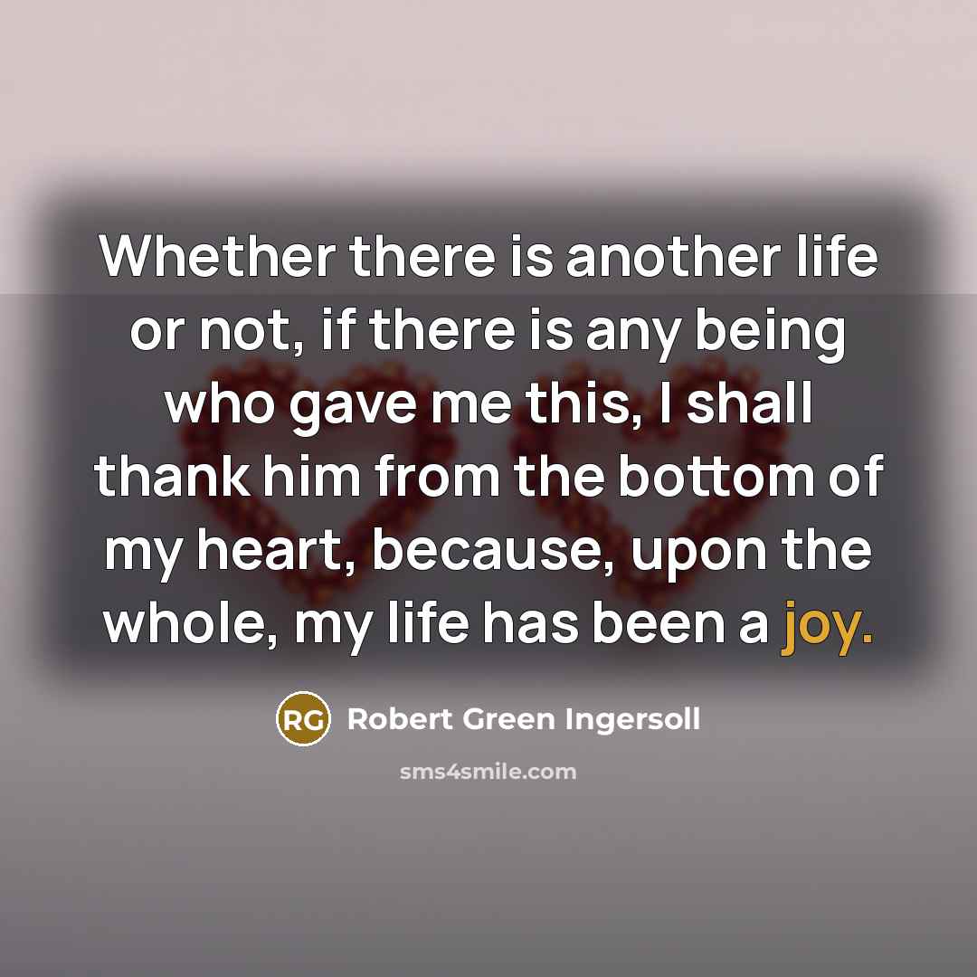 “Whether there is another life or not, if there is…” quote by Robert Green Ingersoll