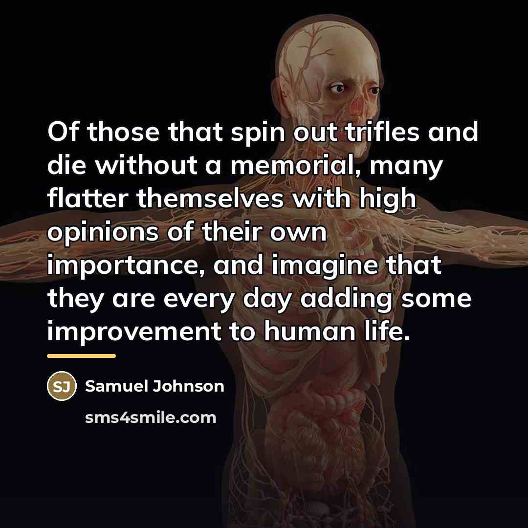 “Of those that spin out trifles and die without a…” quote by Samuel Johnson