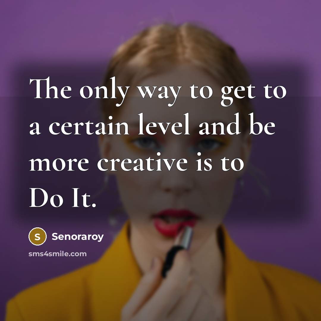 “The only way to get to a certain level and…” quote by Senoraroy