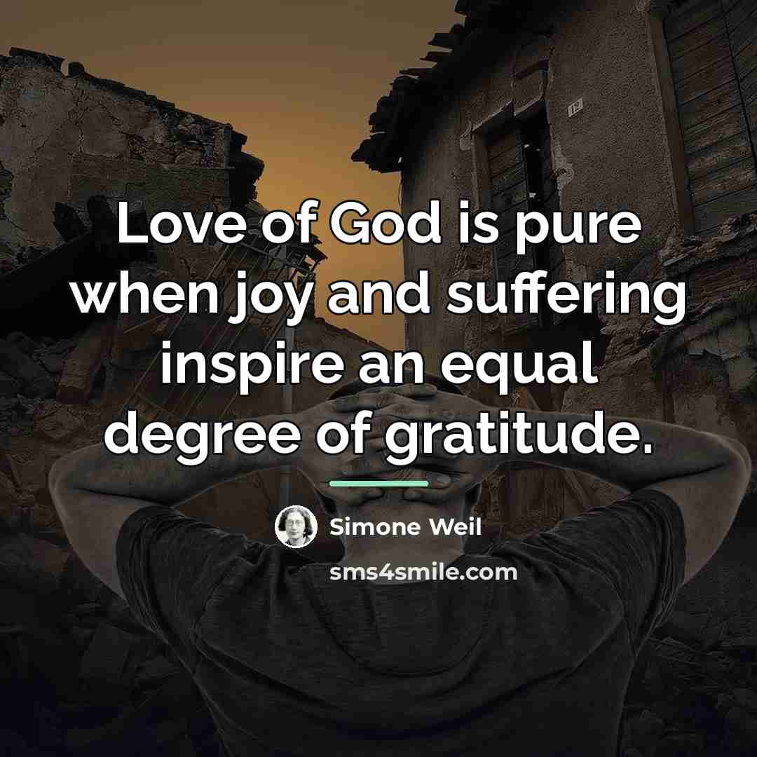 “Love of God is pure when joy and suffering inspire…” quote by Simone Weil