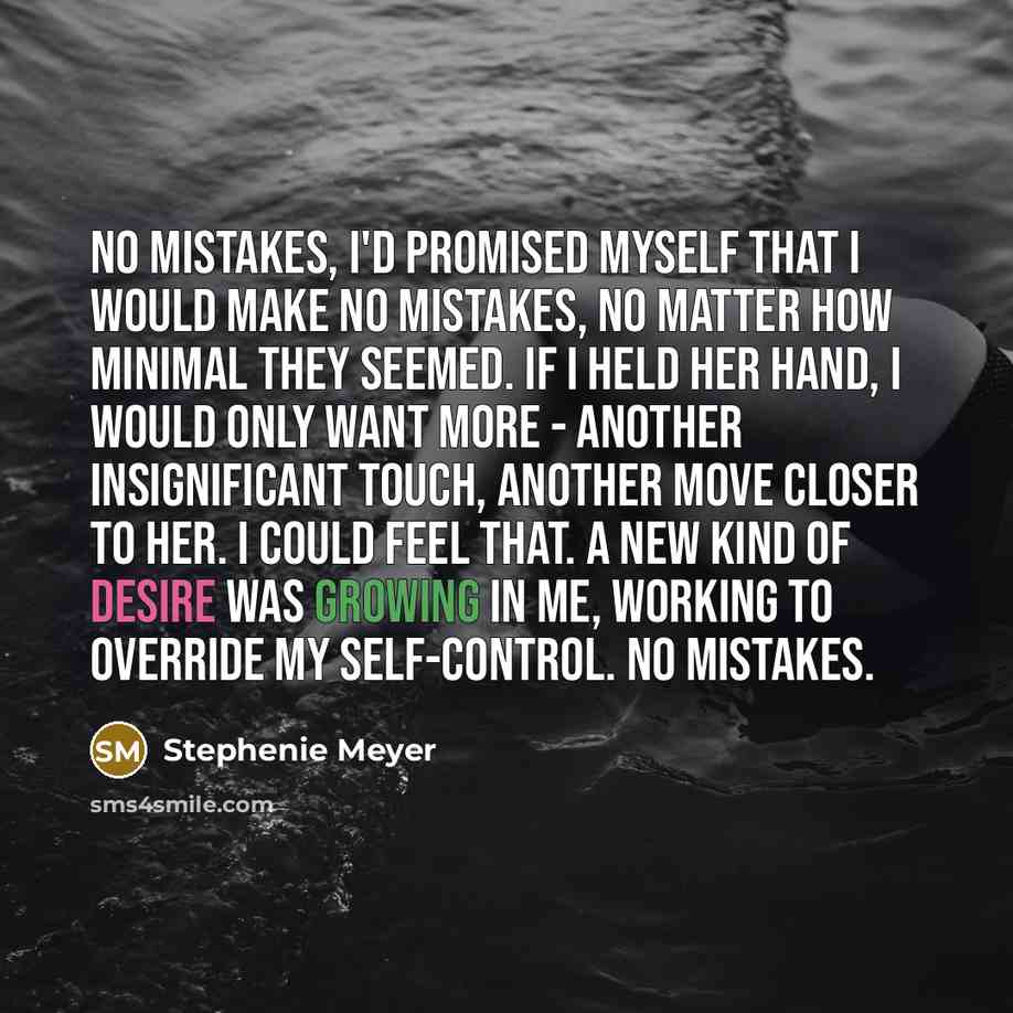 “No mistakes, I'd promised myself that i would make no…” quote by Stephenie Meyer