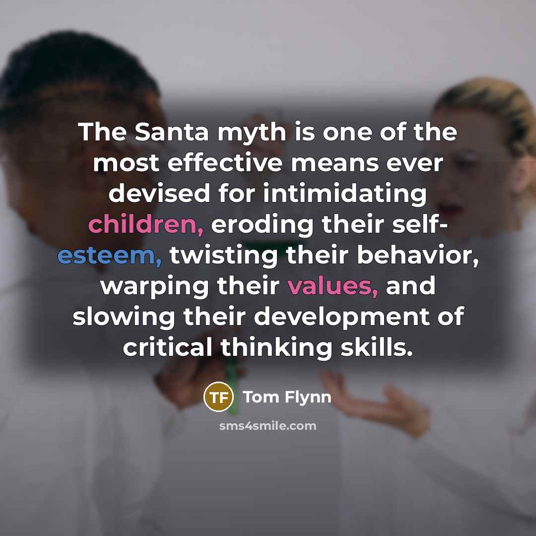 “The Santa myth is one of the most effective means…” quote by Tom Flynn
