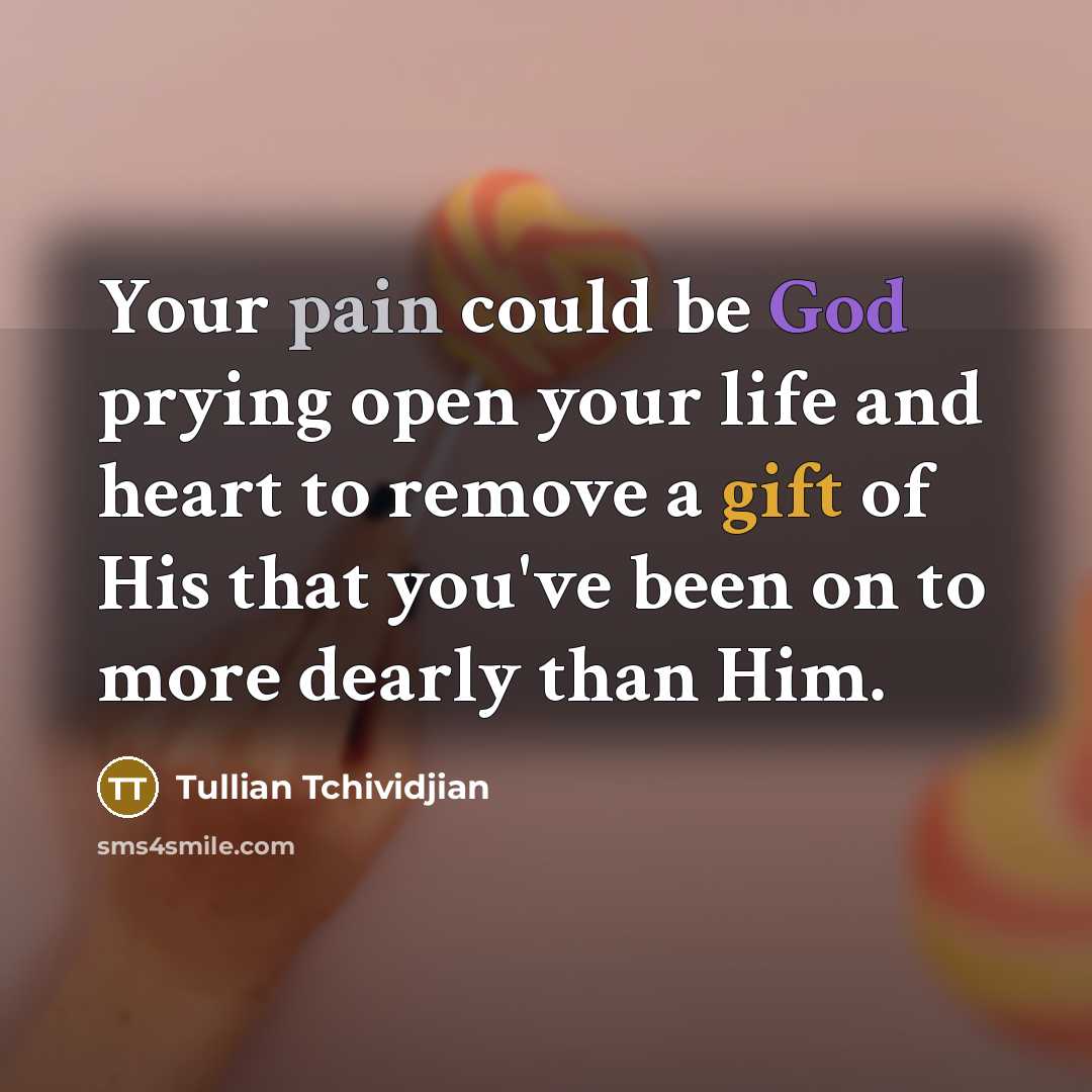 “Your pain could be God prying open your life and…” quote by Tullian Tchividjian
