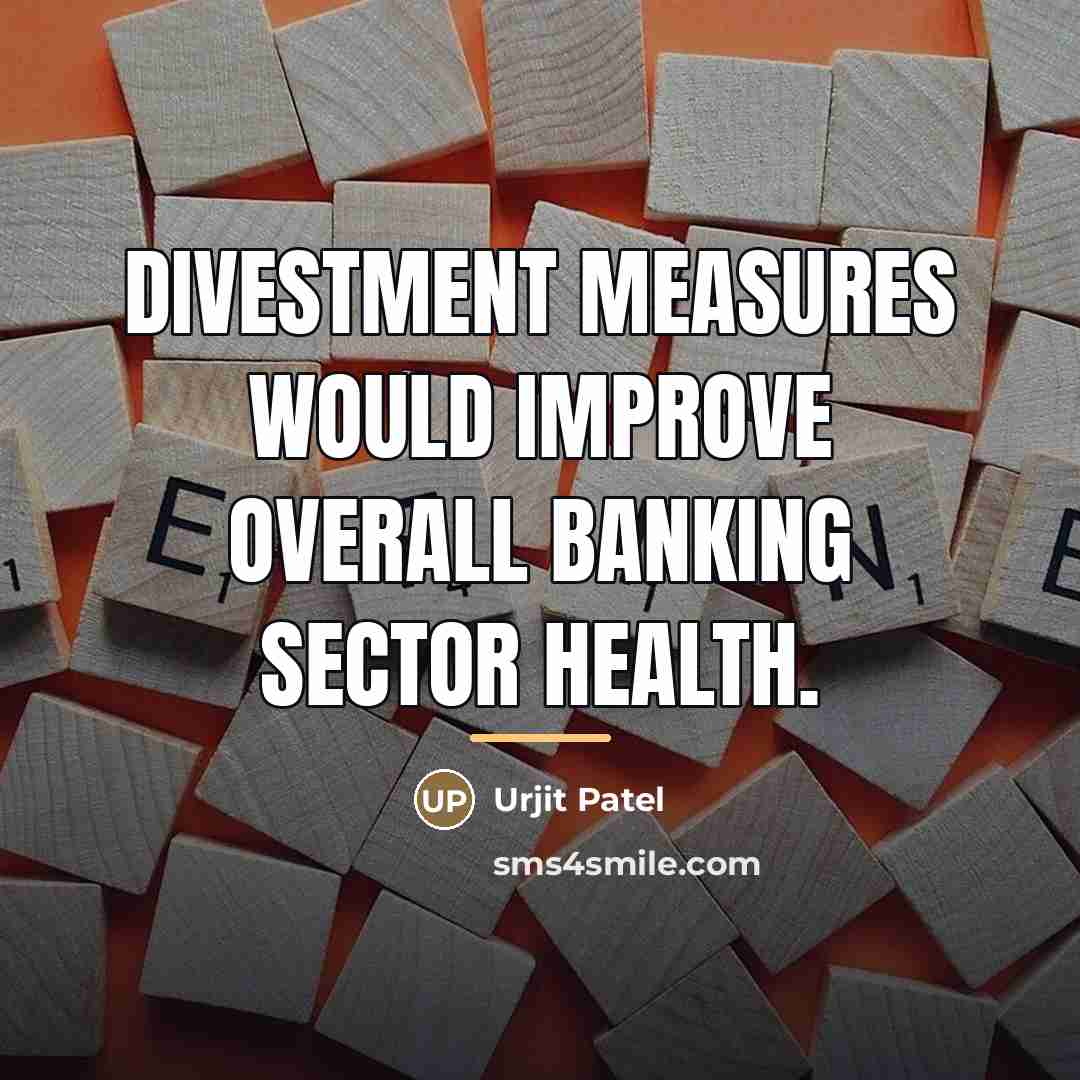 “Divestment measures would improve overall banking sector health.…” quote by Urjit Patel