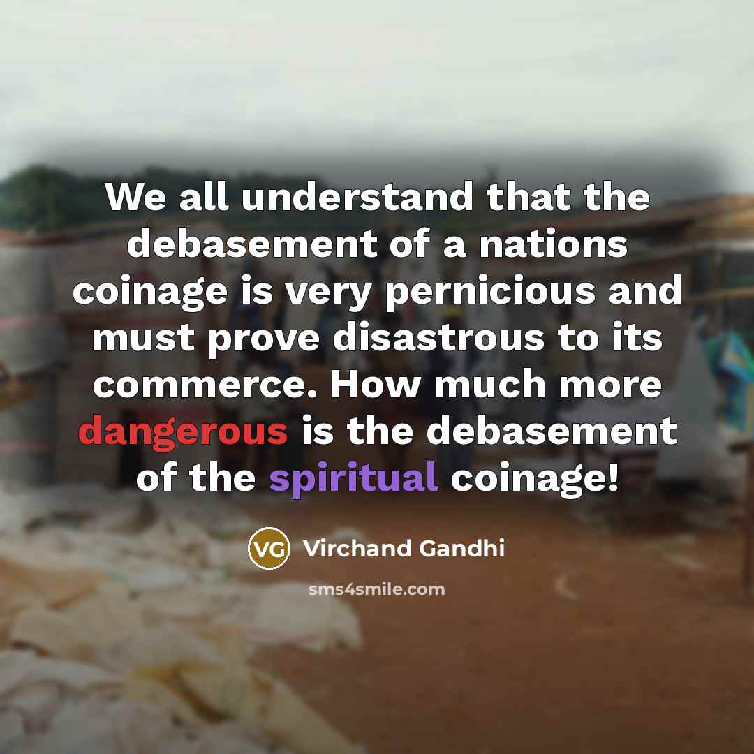 “We all understand that the debasement of a nations coinage…” quote by Virchand Gandhi