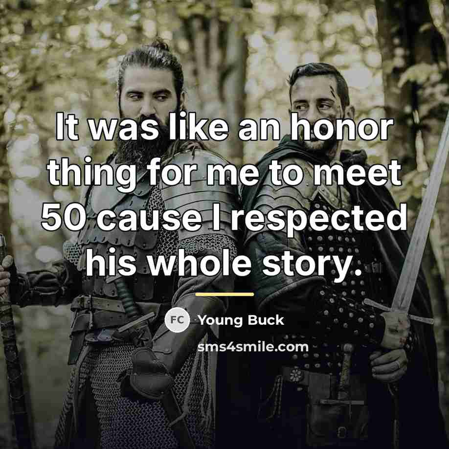 “It was like an honor thing for me to meet…” quote by Young Buck