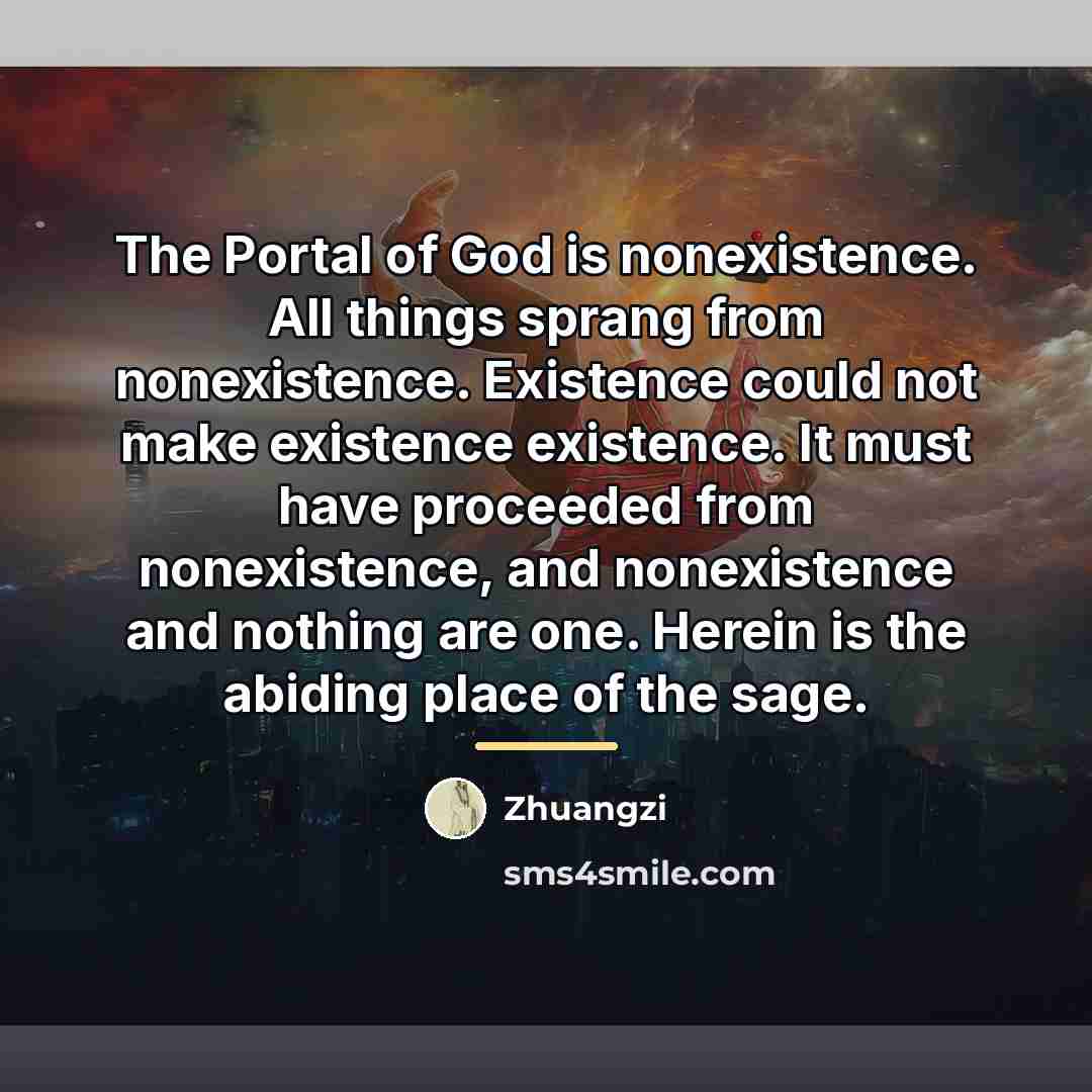 “The Portal of God is nonexistence. All things sprang from…” quote by Zhuangzi