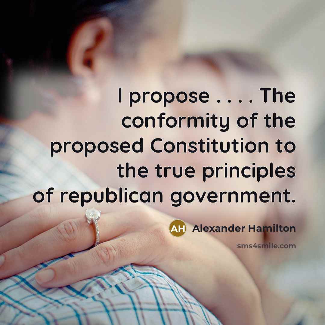 “I propose . . . . The conformity of the…” quote by Alexander Hamilton