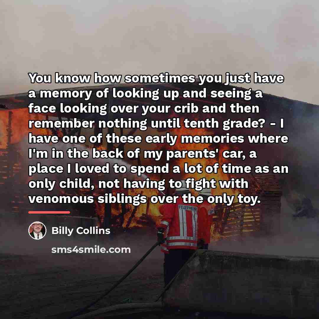 “You know how sometimes you just have a memory of…” quote by Billy Collins