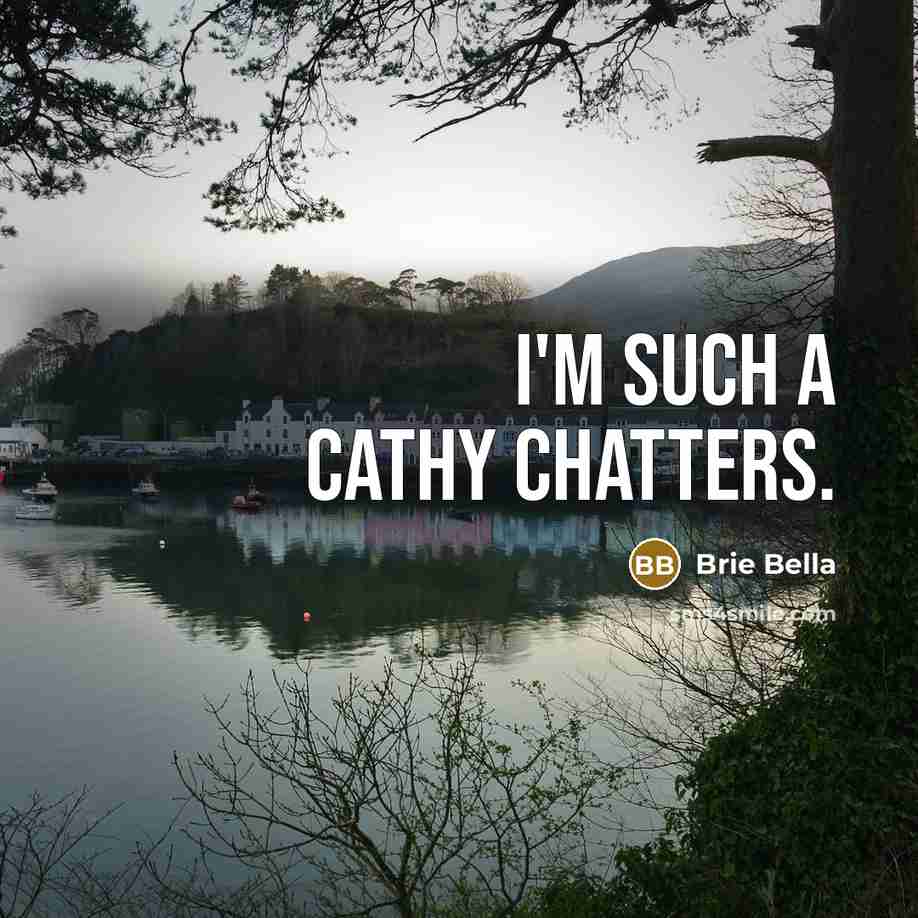 “I'm such a Cathy Chatters.…” quote by Brie Bella