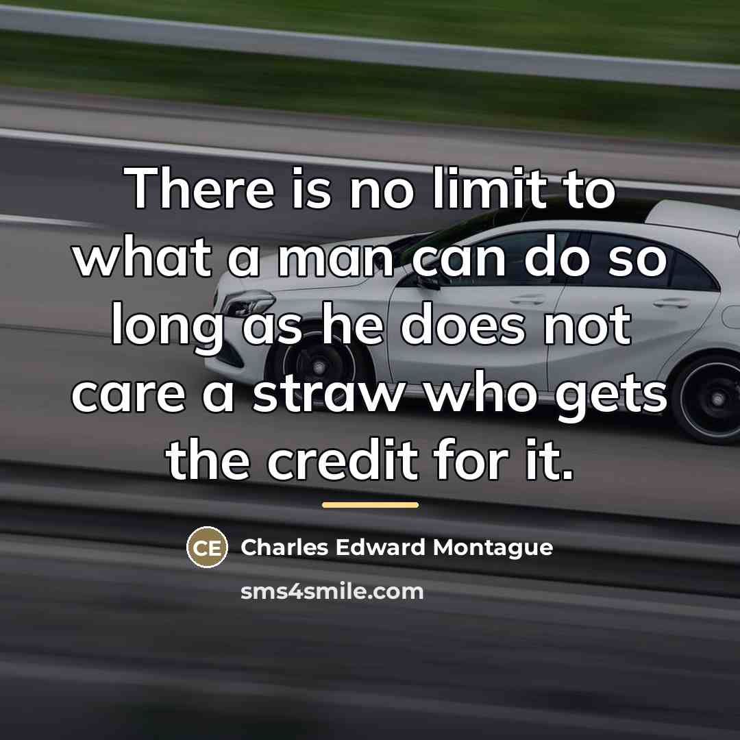 “There is no limit to what a man can do…” quote by Charles Edward Montague