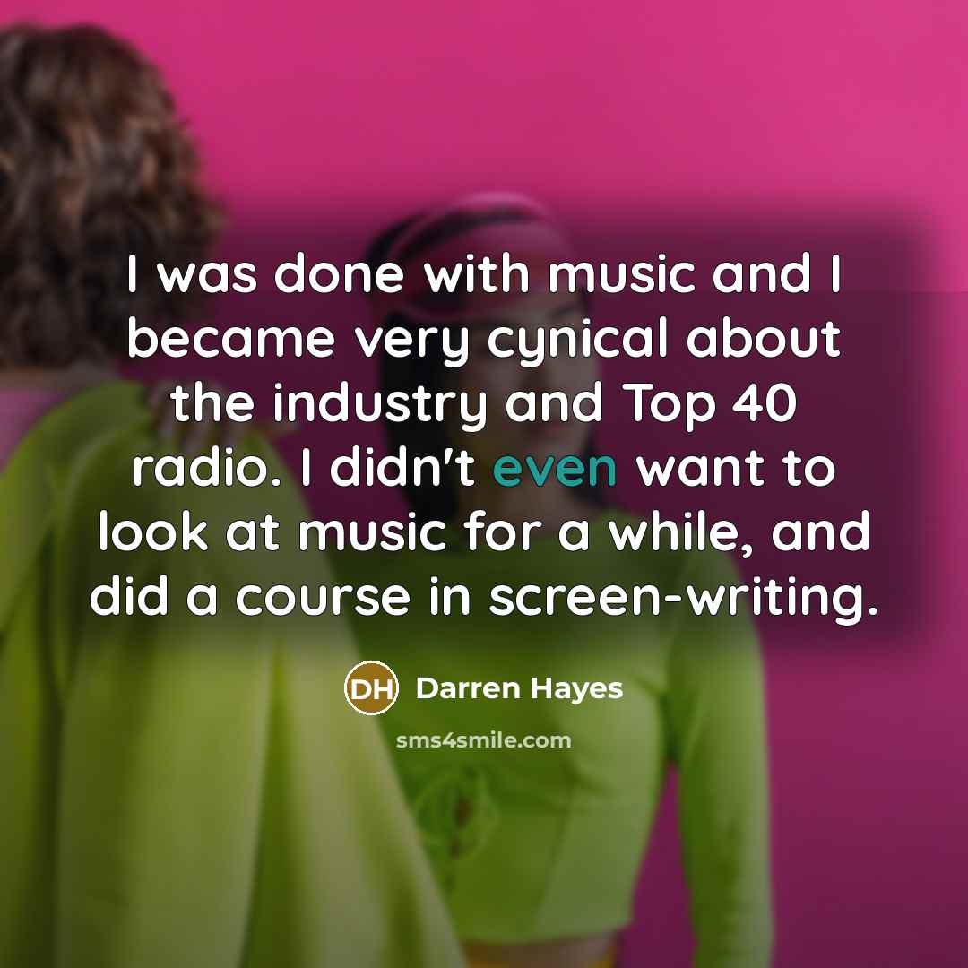 “I was done with music and I became very cynical…” quote by Darren Hayes