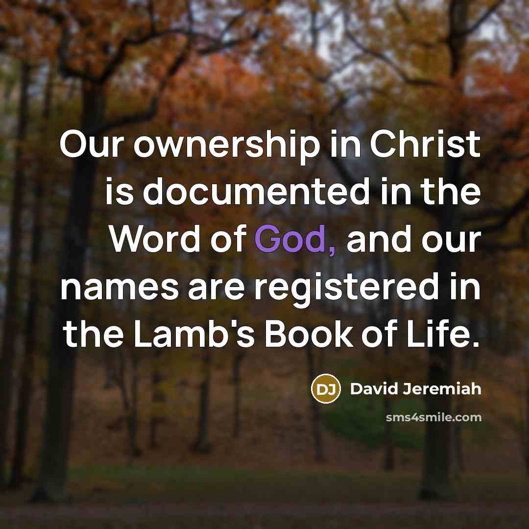 “Our ownership in Christ is documented in the Word of…” quote by David Jeremiah